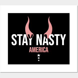 Stay Nasty America | Anti President Posters and Art